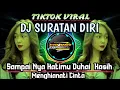 Download Lagu DJ SAMPAI NYA HATIMU DUHAI KASIH MENGHIANATI CINTA - SURATAN DIRI REMIX TIKTOK VIRAL 2023 FULL BASS