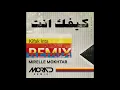 Mirelle Mokhtar - Kifak Enta ( Morad remix )