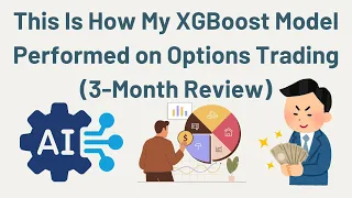 This Is How My XGBoost Model Performed On Options Trading 3 Month Review 