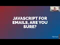 JavaScript for emails are you sure - Phil Nash