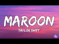 Taylor Swift - Maroon (Lyrics)