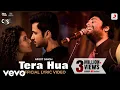 Download Lagu Tera Hua - Official Lyric Video |Arijit, Akull, Kunaal V. |Vishesh, Amol, Smriti