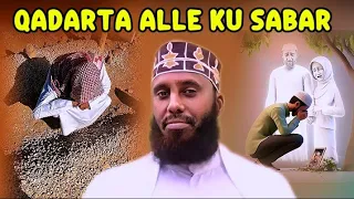 Sabarka Ayaa Lagu Daweeya Culeys Kasta Oo Kugu Yimaado Sh Maxamed Macalin Abshir 