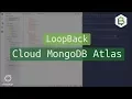 LoopBack io Cloud MongoDB Atlas