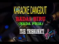 Karaoke Badai Biru Nada Pria - Itje Trisnawati (Karaoke Dangdut Tanpa Vocal)
