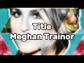 Meghan Trainor - Title (Lyrics)