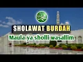 Download Lagu Sholawat Burdah - Tubuh jadi sehat dan dikabulkan hajat -  full 5 jam