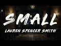 Lagu Lauren Spencer Smith - small (Clean - Lyrics)