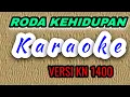 Lagu RODA KEHIDUPAN  Karaoke tanpa vokal FULL LIRIK Rhoma Irama || Versi KN 1400 || Atex ODT