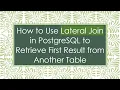 How to Use Lateral Join in PostgreSQL to Retrieve First Result from Another Table