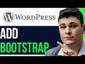 HOW TO ADD BOOTSTRAP TO WORDPRESS WEBSITE 2025 FULL GUIDE