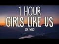 Zoe Wees - Girls Like Us (Lyrics) 🎵1 Hour