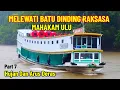 Download Lagu Part 7* CUACA HUJAN DAN ARUS DERAS MELEWATI BATU DINDING RAKSASA MAHAKAM ULU LONG MELAHAM