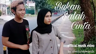 Download DHENISHEYWANDA - BUKAN SALAH CINTA (Official Music Video) MP3