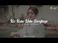 Download Lagu Koi Kaise Unhe Samjhaye (Slowed+Reverb) | CH Lofi