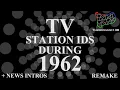 TV Station IDs during 1962 REMAKE news intros