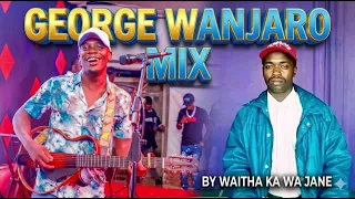 waithaka wa jane george wanjaro nonstop mix 2026 kikuyu classics 