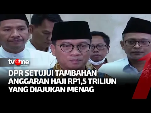 Komisi VIII DPR Approve Kenaikan Anggaran Haji Sebesar Rp.1,5 Triliun | Kabar Petang tvOne