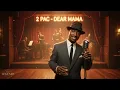 Lagu 2Pac – Dear Mama (1950s Soul Jazz Version) | Reimagined