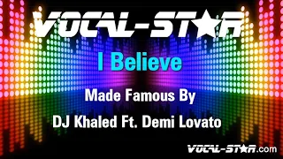dj khaled ft demi lovato i believe karaoke version with lyrics hd vocal star karaoke