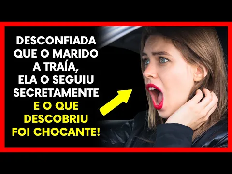 Download MP3 DESCONFIADA QUE MARIDO A ESTAVA TRAINDO, ELA O SEGUIU SECRETAMENTE, E O QUE DESCOBRIU...