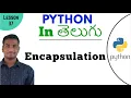 Encapsulation in python in Telugu Learn Python in Telugu Lesson - 37