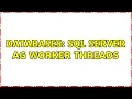 Databases SQL Server AG Worker Threads