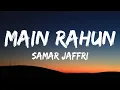 Download Lagu Main Rahun - Parwarish Ost ft, Samar Jaffri (Lyrics)
