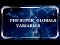 PHP Super Globals Demystified