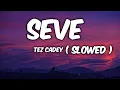 Download Lagu Tez Cadey - Seve ( Slowed )