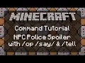 Using Commands in Minecraft NPC Police in Vanilla Minecraft Spoiler op say tell 1 11 2