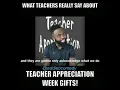 What teachers really say about Teacher Appreciation week gifts Tag A Teacher