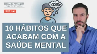 EVITE ESSES 10 HÁBITOS COMUNS | Psiquiatra Fernando Fernandes