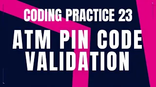 ATM PIN Code Validation Coding Practice 23 Nxtwave ccbp 4 0 Python coding tips tricks Python