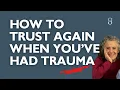 HOW to HEAL from TRAUMA rebuild TRUST and LOVE again