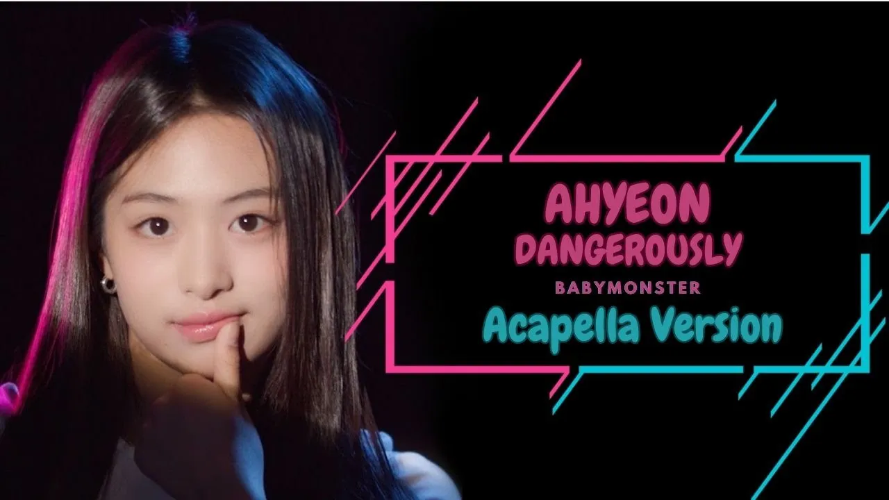 BABYMONSTER AHYEON - 'DANGEROUSLY' (ACAPELLA /VOCAL ONLY) WITH LYRICS