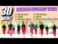 Lagu 30 MENIT AEROBIC DANGDUT VIRAL | RINDU BERAT | GERAKAN MUDAH DIIKUTI | Irna Chendani
