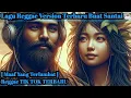 Download Lagu Lagu Slow Reggae Terbaru Buat Santai ☕ Maaf Yang Terlambat ‼️ By AL'zahrani MUSIK MAHARANI