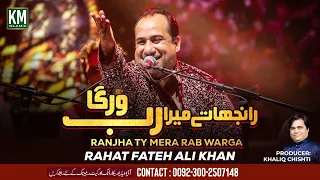 ranjha mera rab warga rahat fateh ali khan 2023 super hit qawwali km islamic