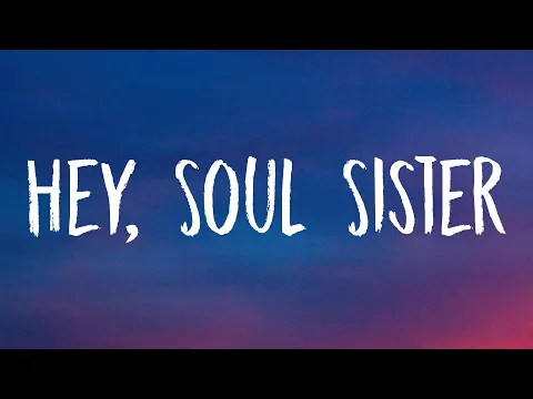 Download MP3 Train - Hey, Soul Sister (Lyrics)