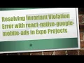 Resolving Invariant Violation Error with react-native-google-mobile-ads in Expo Projects