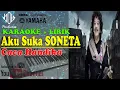 AKU SUKA SONETA KARAOKE LIRIK || CACA HANDIKA