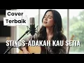 Adakah Kau Setia – Stings | Cover Versi Akustik yang Bikin Baper