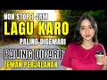Download Lagu KOMPILASI LAGU KARO TERPOPULER SEPANJANG MASA‼️TEMAN PERJALANAN SANTUY | #lagukaroterpopuler