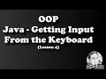JAVA Lesson 4 - GETTING INPUT FROM THE KEYBOARD