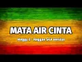 Lagu Mata Air Cinta - Meggy Z | Reggae SKA Version Video Lirik Lagu 🎵