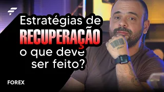 Estratégias de RECUPERAÇÃO. O que devemos fazer? | FOREX | FIMATHE