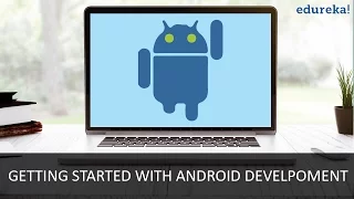 Getting Started With Android Development Android Development for Beginners Edureka