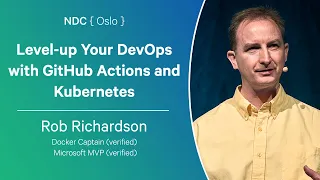 Level-up Your DevOps with GitHub Actions and Kubernetes - Rob Richardson