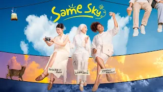 Priscilla Abby 蔡恩雨 Layla Sania 蕾拉 Vanessa Reynauld 维莉莎【Same Sky】官方 Official MV